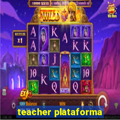 teacher plataforma